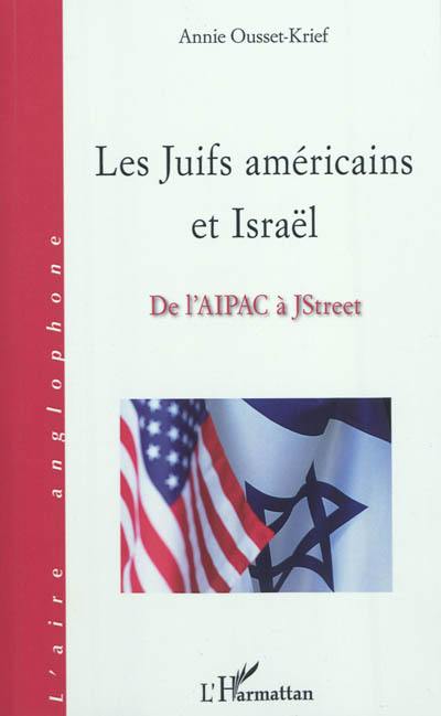 Les Juifs américains et Israël : de l'AIPAC à JStreet