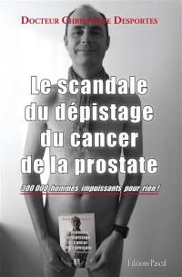 Le scandale du dépistage du cancer de la prostate : 300.000 hommes impuissants pour rien