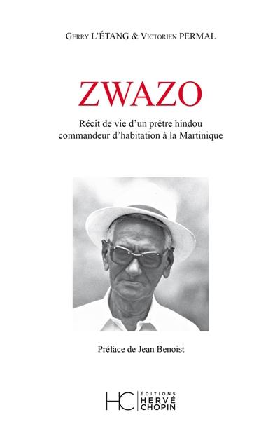 Zwazo : récit de vie d'un prêtre hindou commandeur d'habitation à la Martinique
