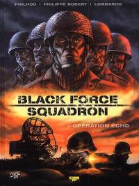 Black force squadron. Vol. 1. Opération écho