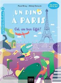 Un dino à Paris. Vol. 1. Ciel, une tour Eiffel !