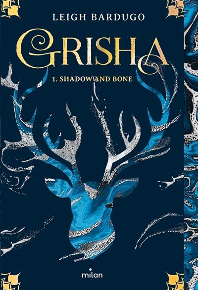 Grisha. Vol. 1. Shadow and bone