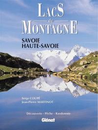 Lacs de montagne, Savoie, Haute-Savoie : découverte, pêche, randonnée