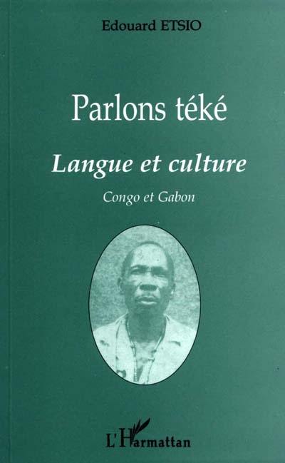 Parlons téké : langue et culture, Congo et Gabon