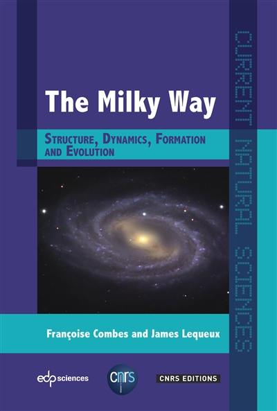 The milky way : structure, dynamics, formation and evolution