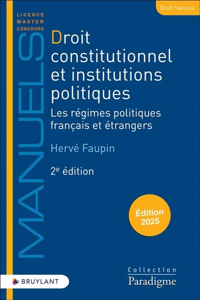 Droit constitutionnel et institutions politiques : les régimes politiques français et étrangers : 2025