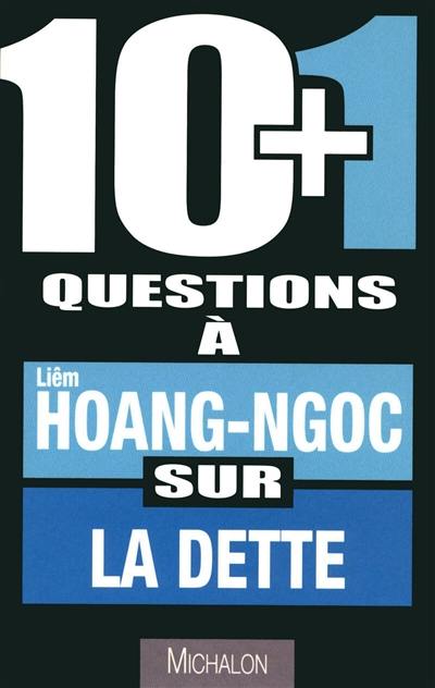 10+1 questions à Liêm Hoang-Ngoc sur la dette