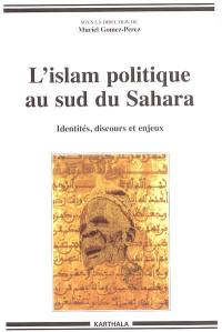 L'islam politique au sud du Sahara : identités, discours et enjeux