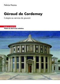 Géraud de Cordemoy, l'utopie au service du pouvoir