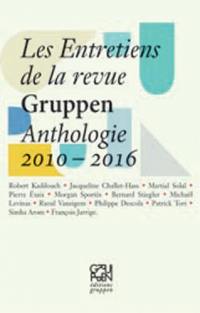 Les entretiens de la revue Gruppen : anthologie 2010-2016