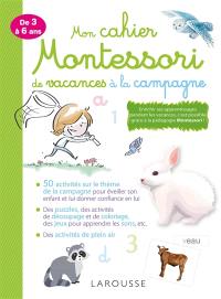 Mon cahier Montessori de vacances à la campagne : de 3 à 6 ans