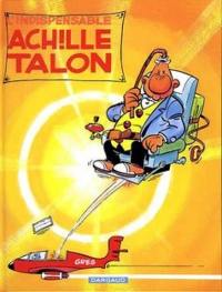 Achille Talon. Vol. 5. L'indispensable Achille Talon