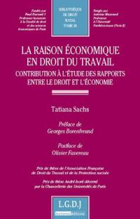 La raison économique en droit du travail : contribution à l'étude des rapports entre le droit et l'économie
