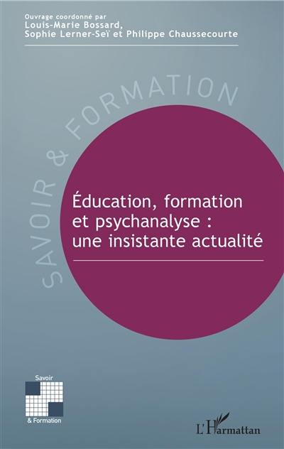 Education, formation et psychanalyse : une insistante actualité
