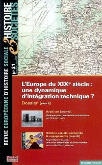 Histoire & sociétés, n° 21. L'Europe du XIXe siècle : une dynamique d'intégration technique ?