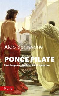 Ponce Pilate : une énigme entre histoire et mémoire
