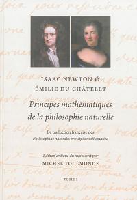 Principes mathématiques de la philosophie naturelle : la traduction française des Philosophiae naturalis principia mathematica