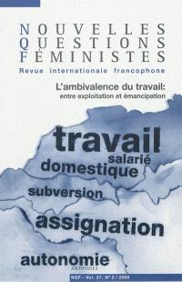 Nouvelles questions féministes, n° 2 (2008). L'ambivalence du travail : entre exploitation et émancipation