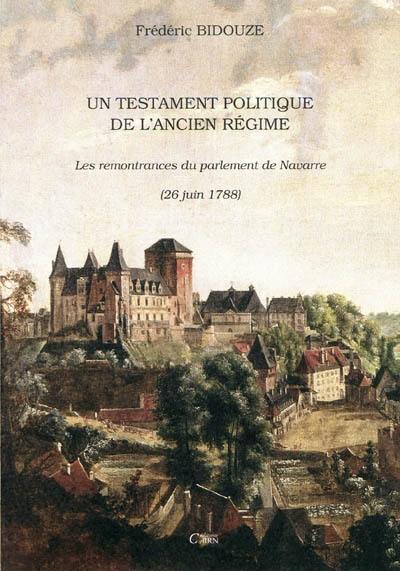 Un testament politique de l'Ancien Régime : les remontrances du Parlement de Navarre (26 juin 1788)