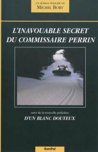 Les enquêtes d'Alexandre Perrin. Vol. 10. L'inavouable secret du commissaire Perrin. D'un blanc douteux