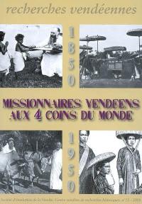 Recherches vendéennes, n° 13. Missionnaires vendéens aux 4 coins du monde : lettres et journaux (1850-1950)