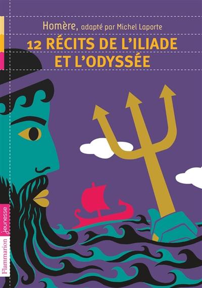 12 récits de l'Iliade et de l'Odyssée