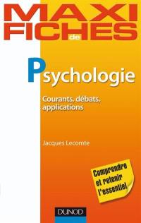 Maxi fiches de psychologie : courants, débats, applications