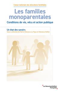 Les familles monoparentales : conditions de vie, vécu et action publique : un état des savoirs