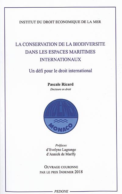 La conservation de la biodiversité dans les espaces maritimes internationaux : un défi pour le droit international