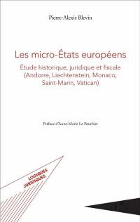 Les micro-Etats européens : étude historique, juridique et fiscale (Andorre, Liechtenstein, Monaco, Saint-Marin, Vatican)