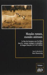 Mondes ruraux, mondes animaux : le lien des hommes avec les bêtes dans les romans rustiques et animaliers de langue française (XXe-XXIe siècles)