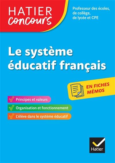 Le système éducatif français en fiches mémos : professeur des écoles, de collège, de lycée et CPE
