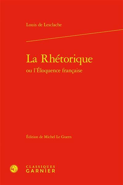La rhétorique ou L'éloquence française