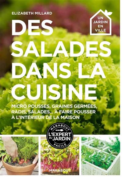Des salades dans la cuisine : micro-pousses, graines germées, radis, salades... à faire pousser à l'intérieur de la maison