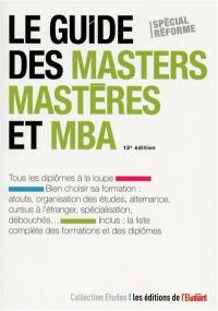 Le guide des masters, mastères et MBA : spécial réforme