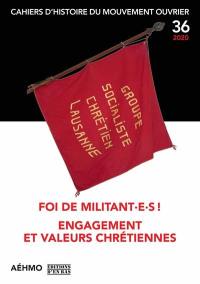 Cahiers d'histoire du mouvement ouvrier, n° 36. Groupe socialiste chrétien Lausanne : foi de militant.e.s ! : engagement et valeurs chrétiennes