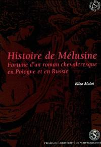 Marcin Siennik, Histoire de Mélusine (1671) : fortune d'un roman chevaleresque en Pologne et en Russie
