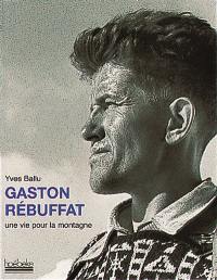 Gaston Rébuffat, une vie pour la montagne