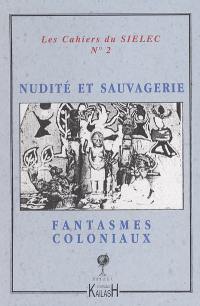 Nudité, sauvagerie, fantasmes coloniaux dans les littératures coloniales