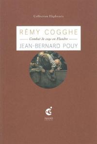 Les coqs : une relecture de Rémy Cogghe (1889)
