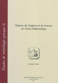 Etudes de métrologie grecque. Vol. 2. Etalons de l'argent et du bronze en Grèce hellénistique
