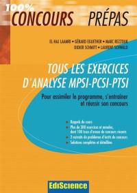 Tous les exercices d'analyse MPSI-PCSI-PTSI : pour assimiler le programme, s'entraîner et réussir son concours