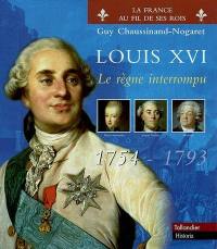 Louis XVI : le règne interrompu