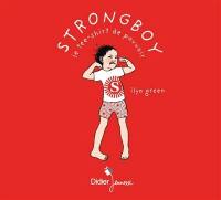Strongboy : le tee-shirt de pouvoir