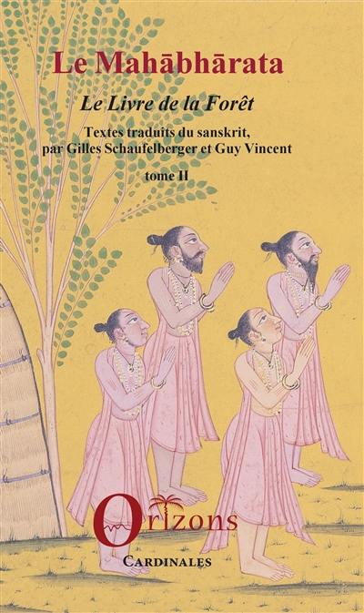 Le Mahabharata. Vol. 2. Le livre de la forêt. Vanaparva