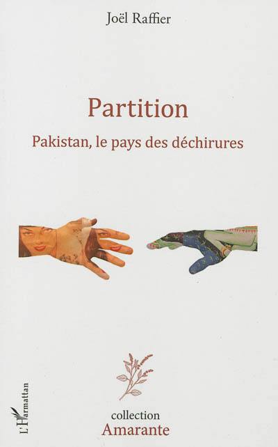 Partition : Pakistan, le pays des déchirures