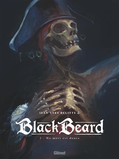 Blackbeard. Vol. 2. Ma mort est douce