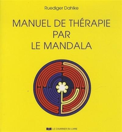 Manuel de thérapie par le mandala