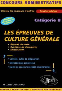 Les épreuves de culture générale et de français, cat. B. : résumé de texte, synthèse de documents, dissertation