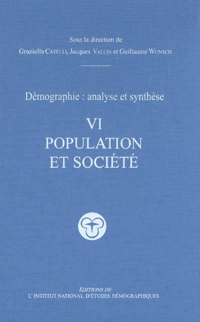 Démographie : analyse et synthèse. Vol. 6. Population et société